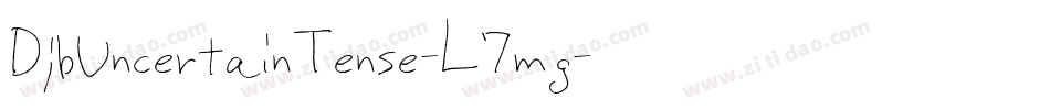 DjbUncertainTense-L7mg字体转换