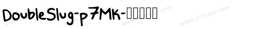 DoubleSlug-p7MK字体转换