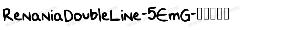 RenaniaDoubleLine-5EmG字体转换