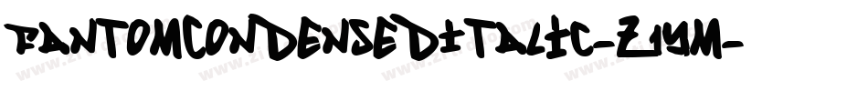 FantomCondensedItalic-Z1Ym字体转换