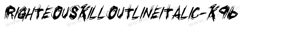 RighteousKillOutlineItalic-K96W字体转换