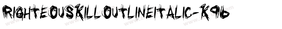 RighteousKillOutlineItalic-K96W字体转换
