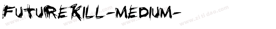 FutureKill-Medium字体转换