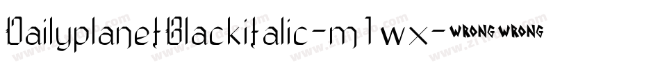 DailyplanetBlackitalic-m1wx字体转换