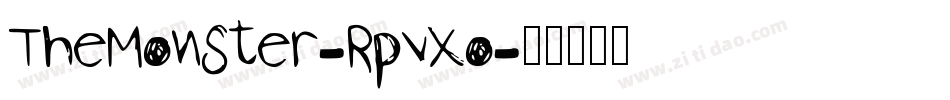 TheMonster-RpvXo字体转换 TheMonster-RpvXo字体转换