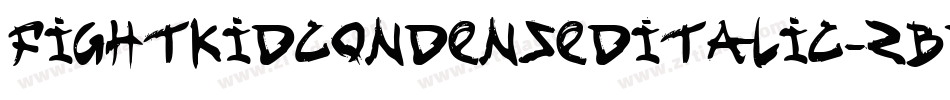 FightKidCondensedItalic-ZBdz字体转换 FightKidCondensedItalic-ZBdz字体转换