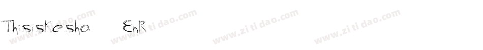 ThisisKesha-7EnR字体转换