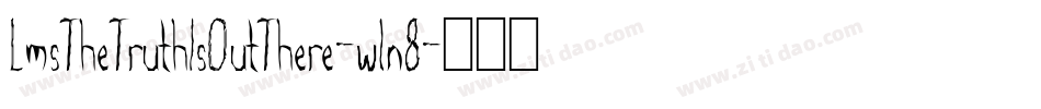 LmsTheTruthIsOutThere-wln8字体转换