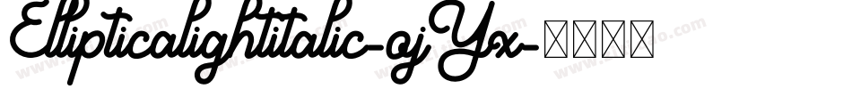 Ellipticalightitalic-ojYx字体转换