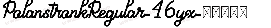 PolanstronkRegular-46yx字体转换