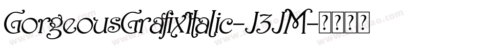 GorgeousGrafixItalic-J3JM字体转换