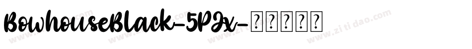BowhouseBlack-5PJx字体转换