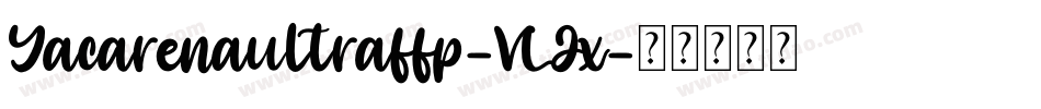 Yacarenaultraffp-VLJx字体转换
