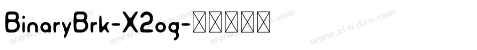 BinaryBrk-X2og字体转换 BinaryBrk-X2og字体转换