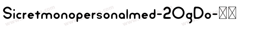 Sicretmonopersonalmed-2OgDo字体转换