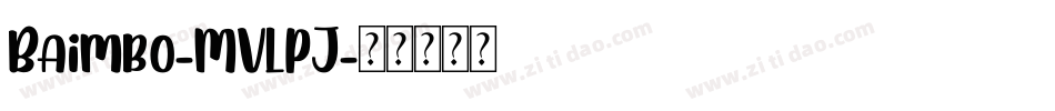 Baimbo-MVLPJ字体转换