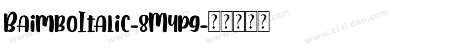 BaimboItalic-8M4pg字体转换