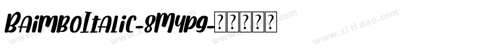 BaimboItalic-8M4pg字体转换