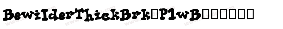 BewilderThickBrk-P1wB字体转换