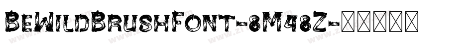 BeWildBrushFont-8M48Z字体转换