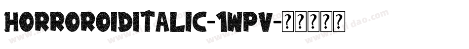 HorroroidItalic-1Wpv字体转换