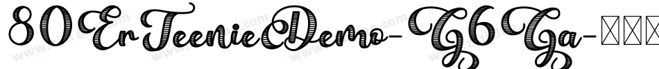 80ErTeenieDemo-G6Ga字体转换