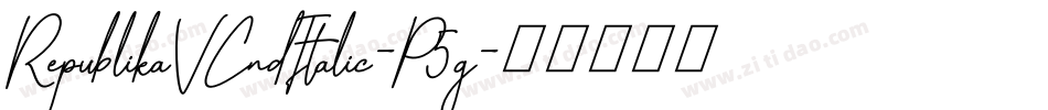 RepublikaVCndItalic-P5g字体转换