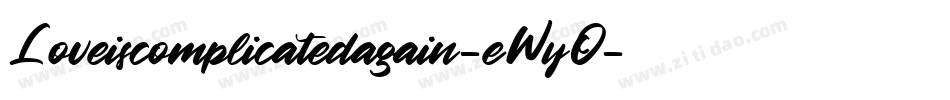 Loveiscomplicatedagain-eWyO字体转换