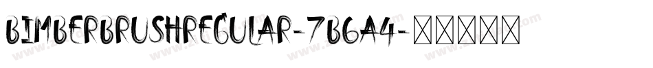 BimberBrushRegular-7B6a4字体转换