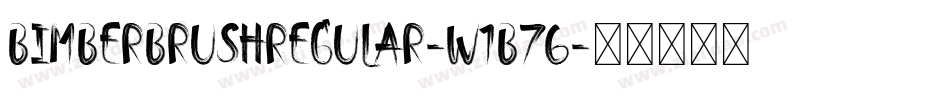 BimberBrushRegular-w1B76字体转换
