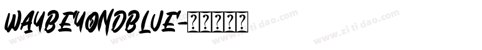WAYBEYONDBLUE字体转换