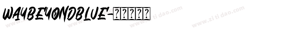 WAYBEYONDBLUE字体转换