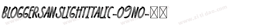 BloggersansLightitalic-O9nO字体转换