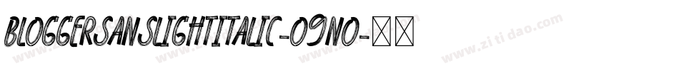 BloggersansLightitalic-O9nO字体转换