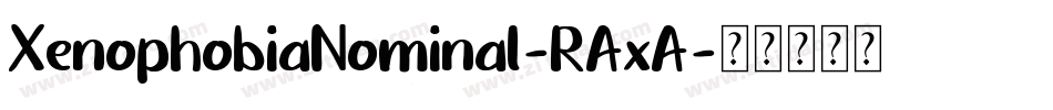 XenophobiaNominal-RAxA字体转换