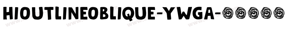 HiOutlineOblique-YWGa字体转换