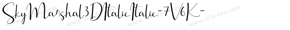 SkyMarshal3DItalicItalic-7V6K字体转换 SkyMarshal3DItalicItalic-7V6K字体转换