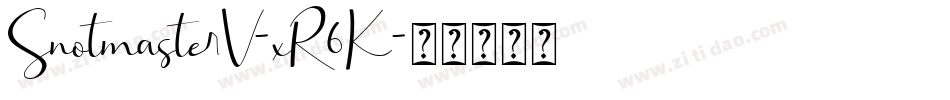 SnotmasterV-xR6K字体转换 SnotmasterV-xR6K字体转换