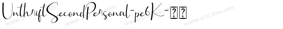 UnthriftSecondPersonal-pe6K字体转换 UnthriftSecondPersonal-pe6K字体转换