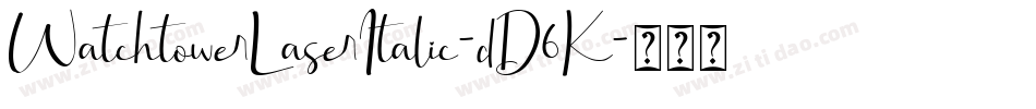 WatchtowerLaserItalic-dD6K字体转换