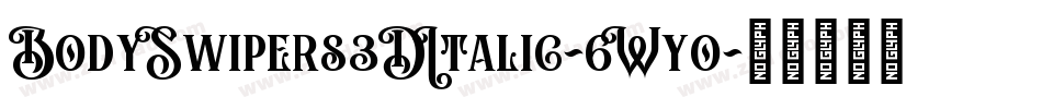 BodySwipers3DItalic-6Wyo字体转换