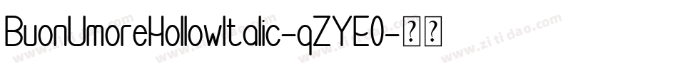 BuonUmoreHollowItalic-qZYE0字体转换