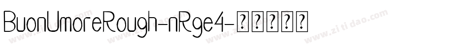 BuonUmoreRough-nRge4字体转换