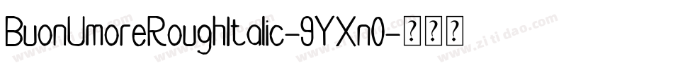 BuonUmoreRoughItalic-9YXn0字体转换
