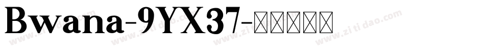 Bwana-9YX37字体转换