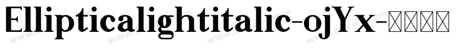 Ellipticalightitalic-ojYx字体转换