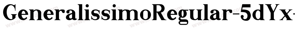 GeneralissimoRegular-5dYx字体转换 GeneralissimoRegular-5dYx字体转换
