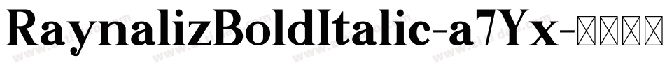 RaynalizBoldItalic-a7Yx字体转换