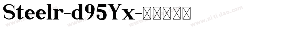 Steelr-d95Yx字体转换 Steelr-d95Yx字体转换