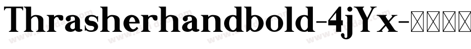 Thrasherhandbold-4jYx字体转换 Thrasherhandbold-4jYx字体转换